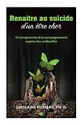 E-Book (epub) Renaître au suicide d'un être cher von Richard Ghislaine Richard