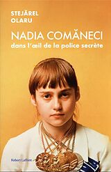 Broschiert Nadia Comaneci : dans l'oeil de la police secrète von Stejarel Olaru