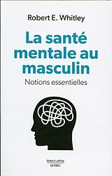 Broché La santé mentale au masculin : notions essentielles de Robert E. Whitley