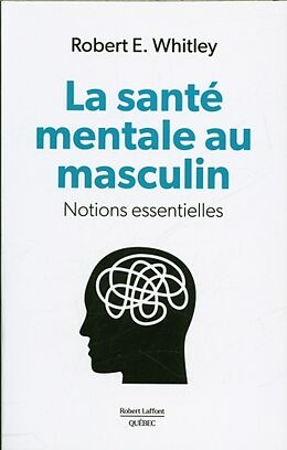 Broché La santé mentale au masculin : notions essentielles de Robert E. Whitley