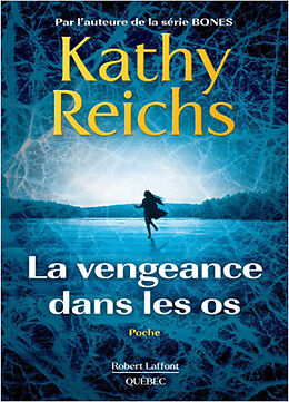 Broché La vengeance dans les os de Kathy Reichs