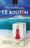 E-Book (epub) Le bouton von Rozdoboudko Irene Rozdoboudko
