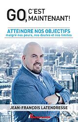 eBook (epub) Go, c'est maintenant! de Latendresse Jean-Francois Latendresse