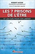 E-Book (epub) Les 7 prisons de l'être von Savoie Robert Savoie, Gaudreault Francois Gaudreault
