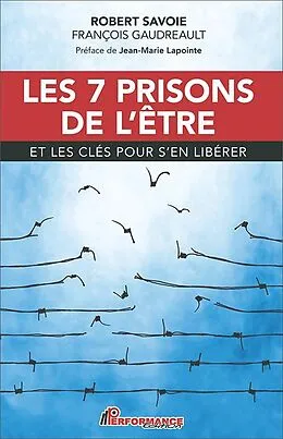 E-Book (epub) Les 7 prisons de l'être von Savoie Robert Savoie, Gaudreault Francois Gaudreault