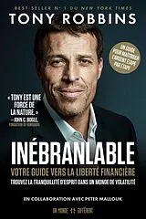 Broschiert Inébranlable : Votre guide vers la liberté financière von Tony Robbins