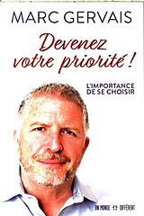 Broché Devenez votre priorité ! : l'importance de se choisir de Marc Gervais