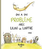 E-Book (pdf) On a un problème avec Lilou la loutre von Tessier-Collin Marie-Eve Tessier-Collin