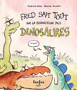 E-Book (pdf) Fred sait tout sur la disparition des dinosaures von Wolfe Frederick Wolfe