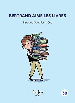 eBook (pdf) Bertrand aime les livres de Gauthier Bertrand Gauthier
