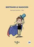 E-Book (pdf) Bertrand le magicien von Gauthier Bertrand Gauthier