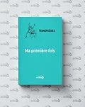 E-Book (epub) Ma premiere fois von Transpoesies Collectif Transpoesies