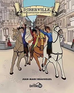 E-Book (pdf) D'Iberville, un d'Artagnan québécois! von Beausoleil Jean-Marc Beausoleil