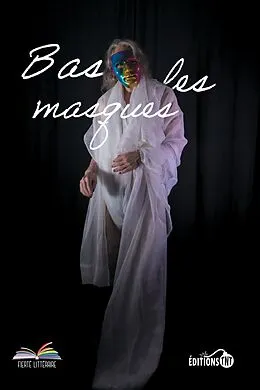 E-Book (pdf) Bas les masques von Fierte Litteraire Collectif Fierte Litteraire