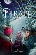 E-Book (epub) Le Pirate des neiges von Roche Yannick Roche