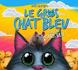 E-Book (pdf) Le Gros Chat Bleu contre la souris Bully von Rodrigue Gael Rodrigue
