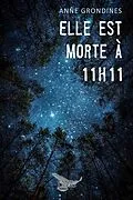 E-Book (epub) Elle est morte a 11h11 von Grondines Anne Grondines