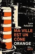 E-Book (pdf) Ma ville est un cône orange von Palladino Luca Palladino