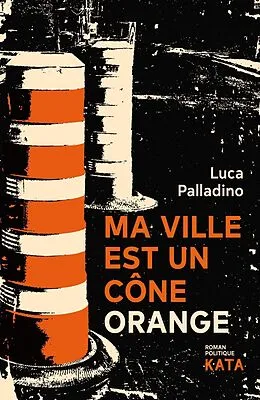 E-Book (pdf) Ma ville est un cône orange von Palladino Luca Palladino