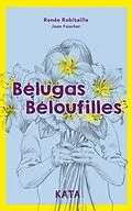 E-Book (pdf) Bélugas béloufilles von Robitaille Renee Robitaille