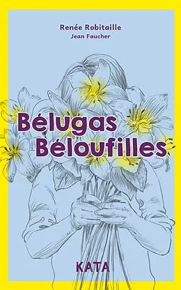 E-Book (pdf) Bélugas béloufilles von Robitaille Renee Robitaille