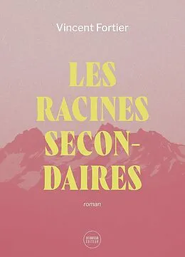 E-Book (epub) Les racines secondaires von Fortier Vincent Fortier