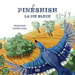 E-Book (pdf) Pinéshish, la pie bleue von Noel Michel Noel