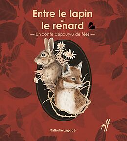 eBook (pdf) Entre le lapin et le renard de Lagace Nathalie Lagace