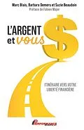 E-Book (epub) L'argent et vous von Blais Marc Blais, Demers Barbara Demers, Beaudoin Suzie Beaudoin