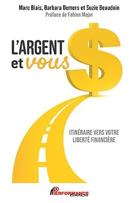 E-Book (epub) L'argent et vous von Blais Marc Blais, Demers Barbara Demers, Beaudoin Suzie Beaudoin