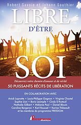 E-Book (epub) Libre d'être soi von Savoie Robert Savoie, Gauthier Johann Gauthier