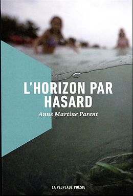 Broché L'horizon par hasard de Anne Martine Parent