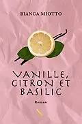 E-Book (epub) Vanille, citron et basilic von Miotto Bianca Miotto