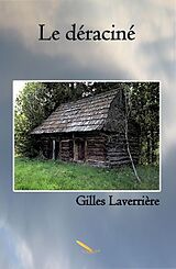 eBook (epub) Le déraciné de Laverriere Gilles Laverriere