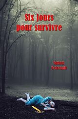 eBook (epub) Six jours pour survivre de Tetreault Simon Tetreault