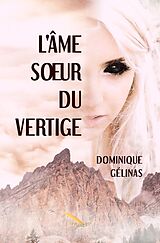 eBook (epub) L'ame soeur du vertige de Gelinas Dominique Gelinas