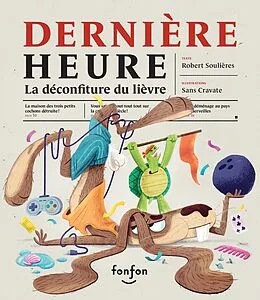 E-Book (pdf) Dernière heure : la déconfiture du lièvre von Soulieres Robert Soulieres