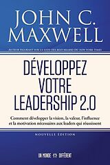 Broché Développez votre leadership 2.0 de John C. Maxwell