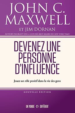 Broché Devenez une personne d'influence : Jouez un rôle positif dans la vie de John C. Dornan, Jim Maxwell