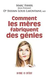 Broschiert Comment les mères fabriquent des génies von Marc; Poissant, Julia; Lafontaine, S.L. Fisher