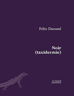 E-Book (pdf) Noir (taxidermie) von Durand Felix Durand