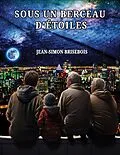 E-Book (epub) Sous un berceau d'étoiles von Brisebois Jean-Simon Brisebois