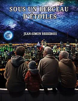 E-Book (epub) Sous un berceau d'étoiles von Brisebois Jean-Simon Brisebois