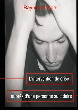 E-Book (epub) L'Intervention de crise auprès d'une personne suicidaire von Viger Raymond Viger