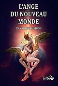 E-Book (epub) L'ange du nouveau monde von Brisebois Jean-Simon Brisebois