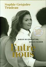 Livre Relié Entre nous : mieux se connaître, mieux s'aimer de Sophie Grégoire-Trudeau