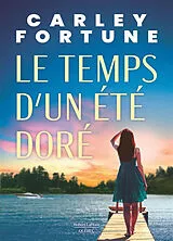 Broschiert Le temps d'un été doré von Carley Fortune