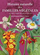 Broschiert Histoire naturelle des familles végétales et des principales espèces von Emmanuel Le Maout