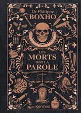 Broschiert Les morts ont la parole : le médecin légiste qui fait parler les morts von Philippe Boxho