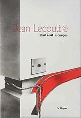 Broché Jean Lecoultre : l'oeil à vif : estampes, peintures, dessins de F.; Gallaz, C. Rodari